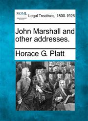 John Marshall and other addresses.,1240015054,9781240015054