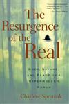 The Resurgence of the Real Body, Nature and Place in a Hypermodern World,0415922984,9780415922982