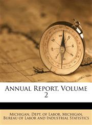 Annual Report, Volume 2,1179842510,9781179842516
