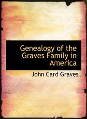 Genealogy of the Graves Family in America,1113733756,9781113733757