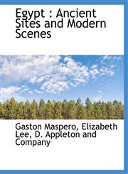 Egypt Ancient Sites and Modern Scenes,1140258702,9781140258704