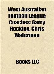 West Australian Football League Coaches Claremont Football Club Coaches, East Fremantle Football Club Coaches,1157991653,9781157991656