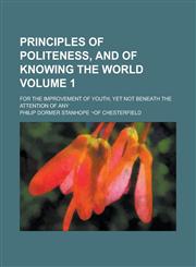 Principles of Politeness, and of Knowing the World,1151435120,9781151435125