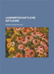 Landwirtschaftliche Giftlehre,1232181013,9781232181019