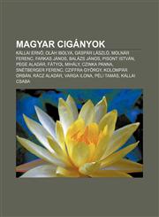 Magyar Ciganyok Kallai Ern, Olah Ibolya, Gaspar Laszlo, Molnar Ferenc, Farkas Janos, Balazs Janos, Pisont Istvan, Pege Aladar, Fatyol,1232912719,9781232912712