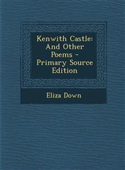 Kenwith Castle And Other Poems,1287387330,9781287387336