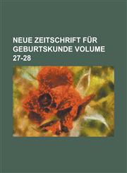 Neue Zeitschrift für Geburtskunde Volume 27-28,1236870557,9781236870551