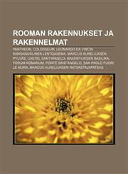 Rooman rakennukset ja rakennelmat Pantheon, Colosseum, Leonardo da Vincin kansainvälinen lentoasema, Marcus Aureliuksen pylväs,1231980346,9781231980347