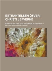 Betraktelsen öfver Christi lefverne,1230114017,9781230114019