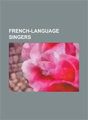 French-Language Singers Andrea Bocelli, Laura Pausini, Sarah Brightman, Mina (Singer), Sofia Rotaru, Bette Midler, Rufus Wainwright, Petula CL,1151043389,9781151043382