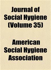 Journal of Social Hygiene (Volume 35),1152663240,9781152663244
