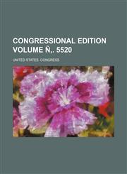 Congressional edition Volume Ñ‚. 5520,1236174577,9781236174574