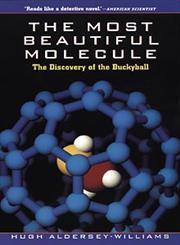 The Most Beautiful Molecule The Discovery of the Buckyball,047119333X,9780471193333