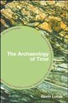 The Archaeology of Time,0415311985,9780415311984