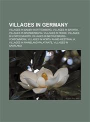 Villages in Germany Villages in Baden-Württemberg, Villages in Bavaria, Villages in Brandenburg, Villages in Hesse, Villages in Lower Saxony,1232558303,9781232558309