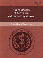 Interference effects in restricted systems.,1243816325,9781243816320