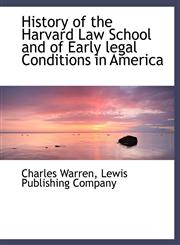 History of the Harvard Law School and of Early legal Conditions in America,1140488228,9781140488224