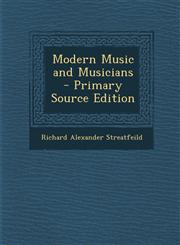 Modern Music and Musicians - Primary Source Edition,1289574766,9781289574765