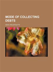 Mode of collecting debts,1458881725,9781458881724