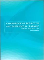 A Handbook of Reflective and Experiential Learning Theory and Practice,0415335167,9780415335164