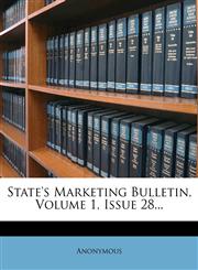 State's Marketing Bulletin, Volume 1, Issue 28...,1276092393,9781276092395