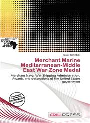 Merchant Marine Mediterranean-Middle East War Zone Medal,613734276X,9786137342763