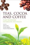 Teas, Cocoa and Coffee Plant Secondary Metabolites and Health,1444334417,9781444334418