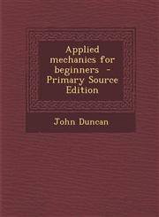Applied Mechanics for Beginners,1289874565,9781289874568