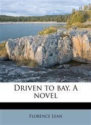 Driven to bay. A novel,1178468763,9781178468762