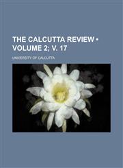 Calcutta Review Volume 2; V. 17,1154282732,9781154282733
