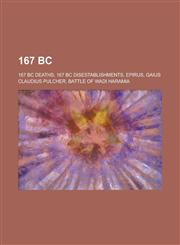 167 BC 167 BC Deaths, 167 BC Disestablishments, Epirus, Gaius Claudius Pulcher, Battle of Wadi Haramia,115867337X,9781158673377