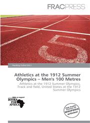 Athletics at the 1912 Summer Olympics - Men's 100 Metres,6138094328,9786138094326