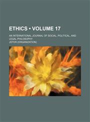 Ethics; an international journal of social, political, and legal philosophy Volume 17,1153841851,9781153841856
