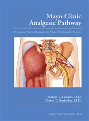 Mayo Clinic Analgesic Pathway Peripheral Nerve Blockade for Major Orthopedic Surgery 1st Edition,0849395720,9780849395727