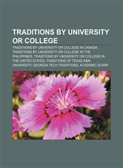 Traditions by university or college Traditions by university or college in Canada, Traditions by university or college in the Philippines,1155967089,9781155967080