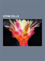 Stem Cells Stem Cell Treatments, Induced Pluripotent Stem Cell, Stem Cell Marker, Cell Therapy, Induced Stem Cells, Hematopoietic,1230586938,9781230586939