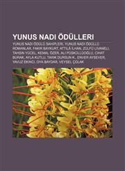 Yunus Nadi Ödülleri Yunus Nadi Ödülü sahipleri, Yunus Nadi ödüllü romanlar, Fakir Baykurt, Attilâ İlhan, Zülfü Livaneli, Tahsin Yücel,1232943096,9781232943099