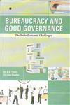 Bureaucracy and Good Governance The Socio-Economic Challenges,8171394663,9788171394661