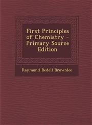 First Principles of Chemistry - Primary Source Edition,1294326503,9781294326502