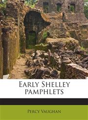 Early Shelley pamphlets,1172912831,9781172912834