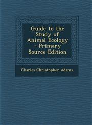 Guide to the Study of Animal Ecology - Primary Source Edition,1289999643,9781289999643