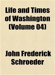 Life and Times of Washington (Volume 04),1152386050,9781152386051