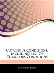 Articles On Cutaneous Conditions, including List Of Cutaneous Conditions,1243392088,9781243392084