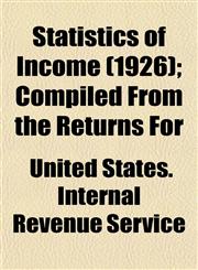 Statistics of Income (1926); Compiled From the Returns For,1153165228,9781153165228
