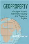 Geoproperty Foreign Affairs, National Security and Property Rights,0714644757,9780714644752