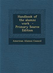 Handbook of the Alumni Work - Primary Source Edition,1293586889,9781293586884