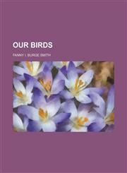 Our Birds,1151400564,9781151400567