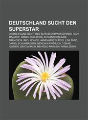 Deutschland sucht den Superstar Deutschland sucht den Superstar participants, Fady Maalouf, Daniel Küblböck, Alexander Klaws, Francisca Urio,1233062697,9781233062690