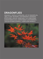 Dragonflies Dragonfly, Pantala flavescens, List of dragonflies, Libellulidae, Macromia, Synthemiopsis, Aeshnidae, Epiophlebia laidlawi,115644358X,9781156443583