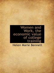 Women and Work, the economic value of college training,1117381951,9781117381954